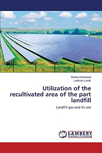 Utilization of the recultivated area of the part landfill: Landfill gas and its use