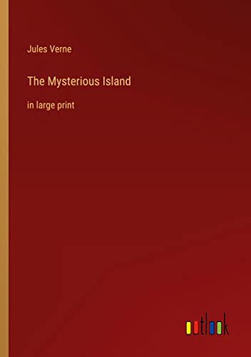 The Mysterious Island: in large print