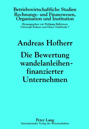 Die Bewertung wandelanleihenfinanzierter Unternehmen (Betriebswirtschaftliche Studien)