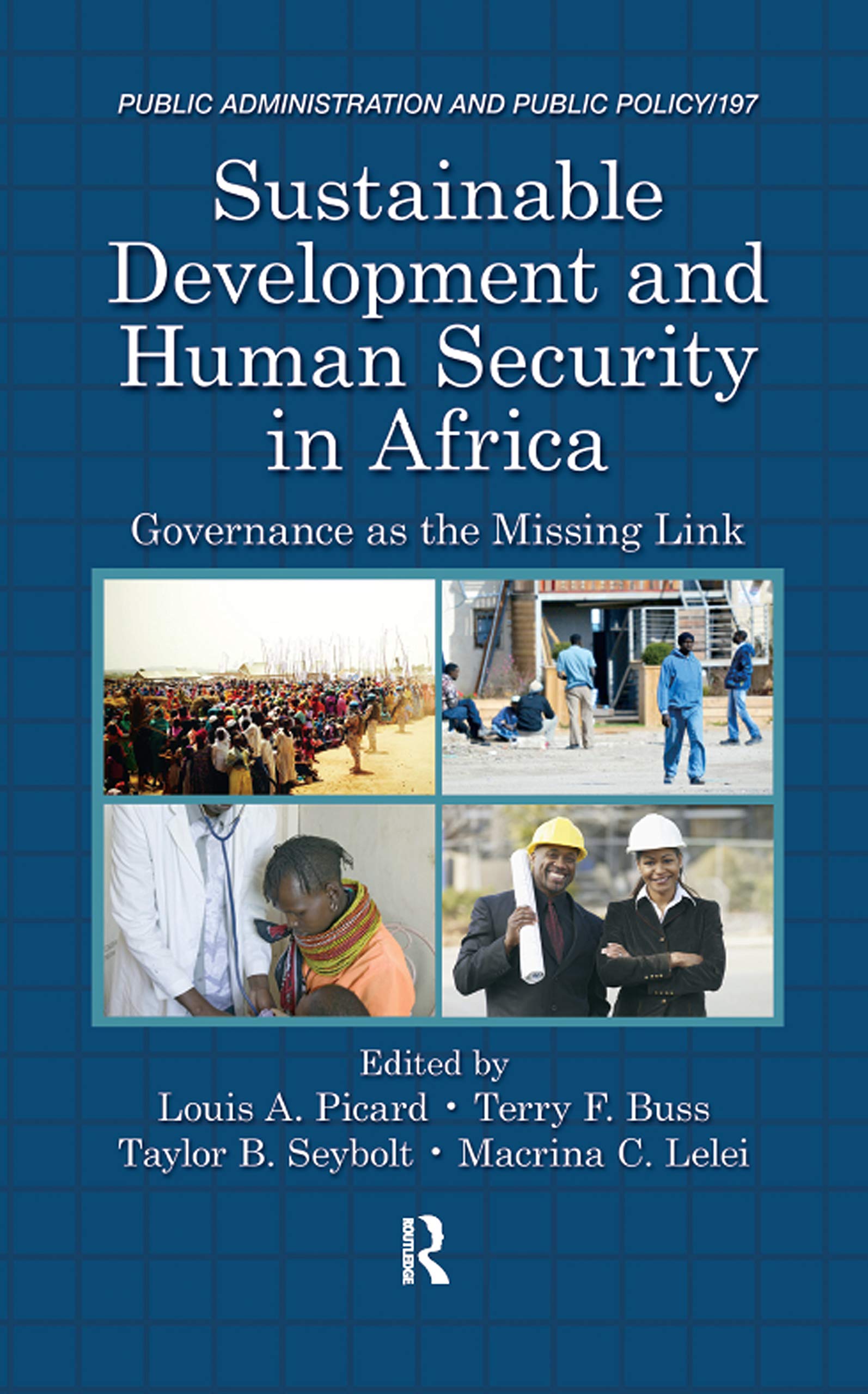Sustainable Development and Human Security in Africa: Governance as the Missing Link (Public Administration and Public Policy)