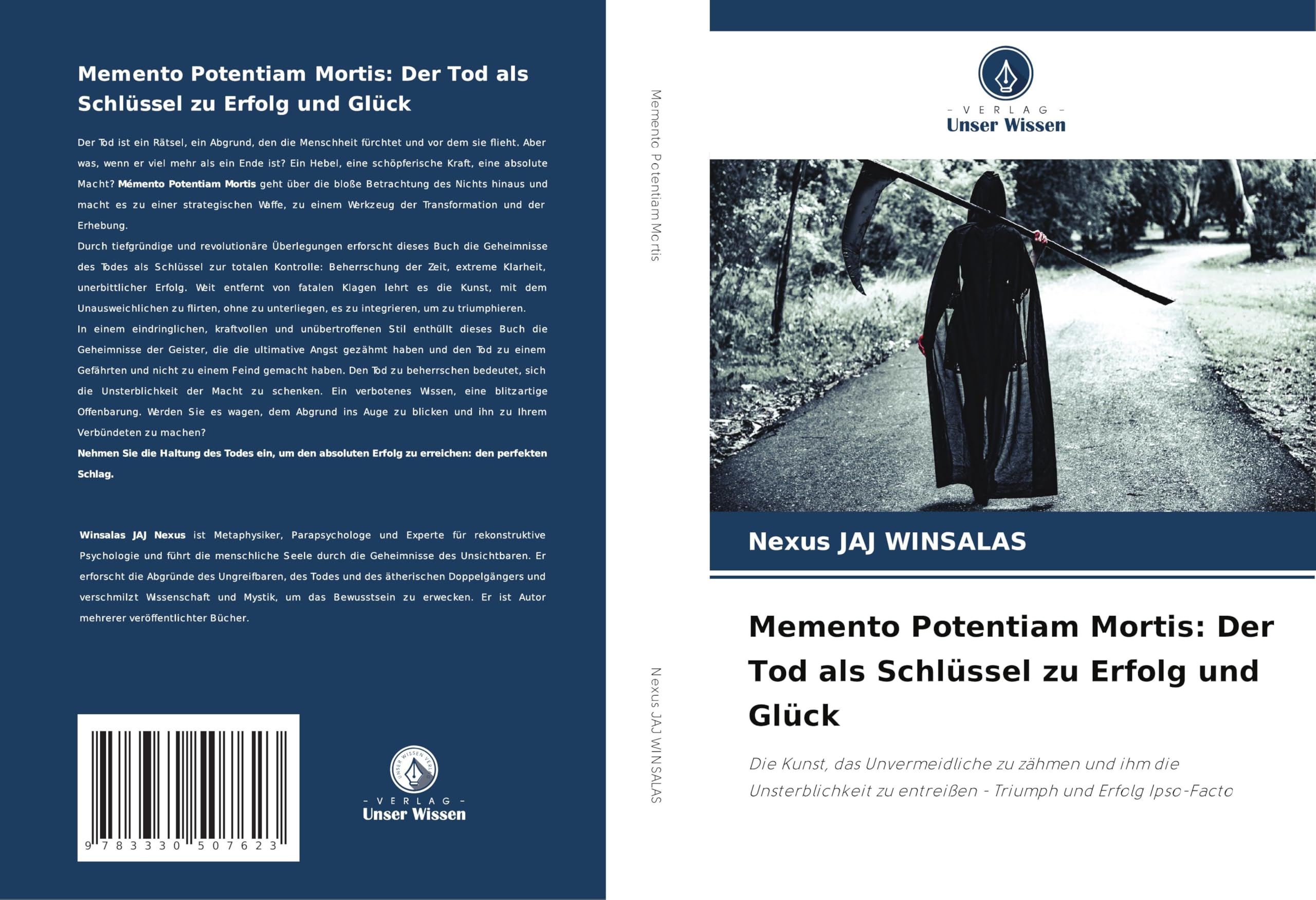 Memento Potentiam Mortis: Der Tod als Schlüssel zu Erfolg und Glück: Die Kunst, das Unvermeidliche zu zähmen und ihm die Unsterblichkeit zu entreißen - Triumph und Erfolg Ipso-Facto