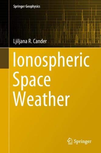 Ionospheric Space Weather (Springer Geophysics)