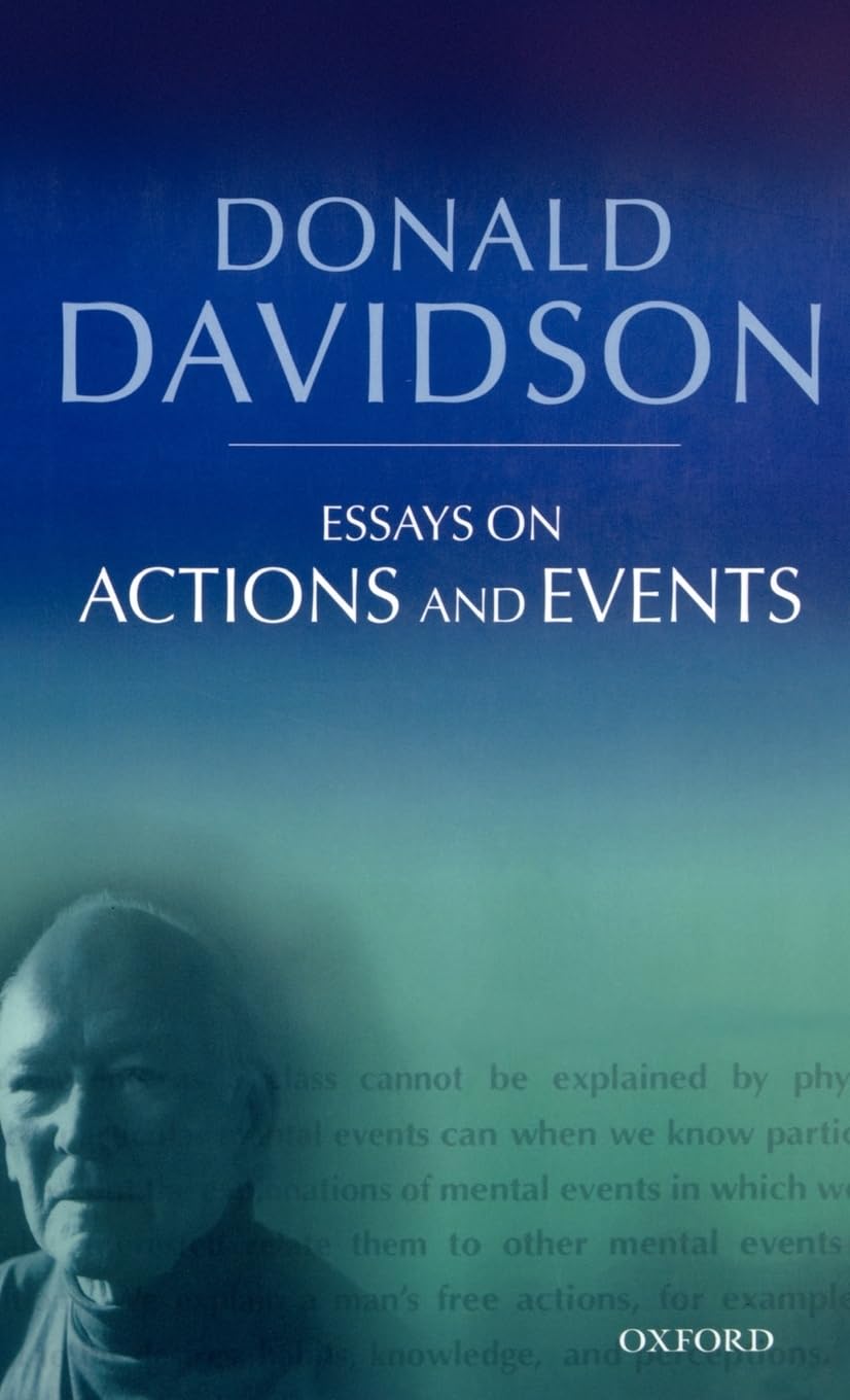 Essays on Actions and Events: Philosophical Essays Volume 1 (Philosophical Essays of Donald Davidson (5 Volumes))
