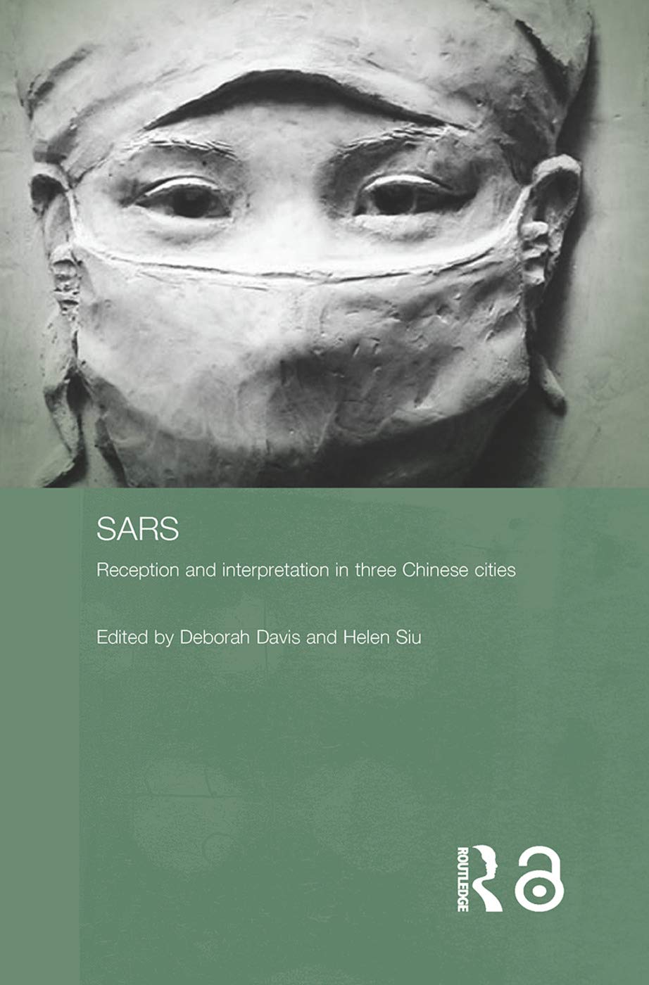 Sars: Reception and Interpretation in Three Chinese Cities (Routledge Contemporary China, 16, Band 16)