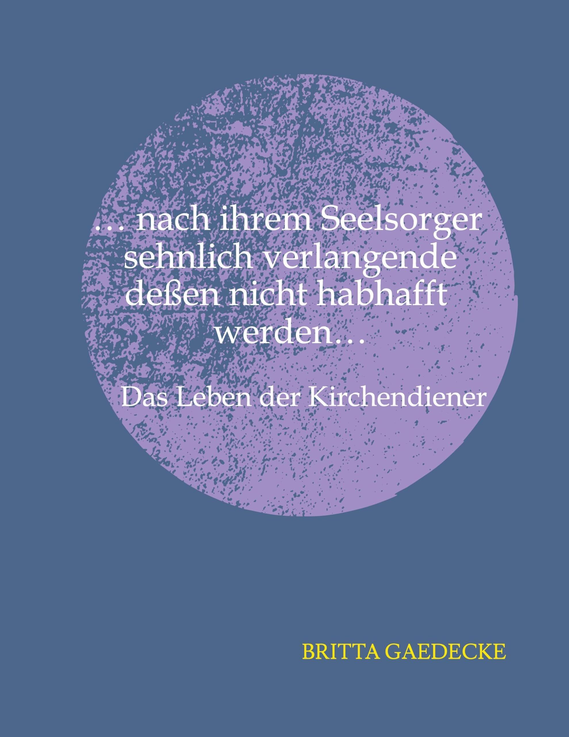 ...nach ihrem Seelsorger sehnlich verlangende deßen nicht habhaft werden...