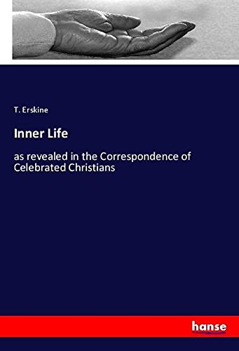Inner Life: as revealed in the Correspondence of Celebrated Christians