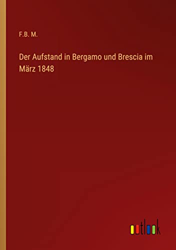 Der Aufstand in Bergamo und Brescia im März 1848