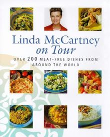 Linda McCartney on Tour: Over 200 Meat-free Dishes from Around the World