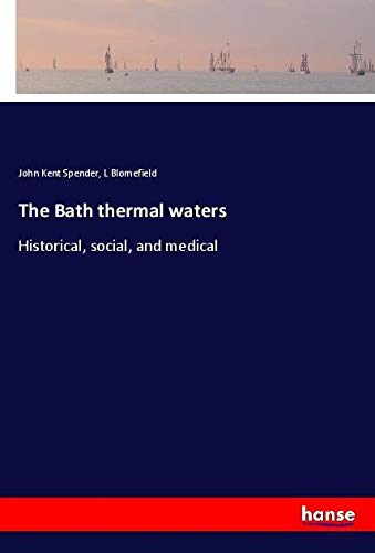 The Bath thermal waters: Historical, social, and medical