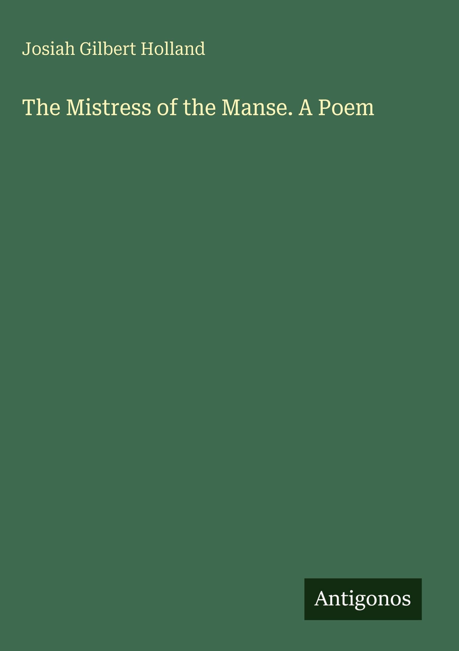The Mistress of the Manse. A Poem