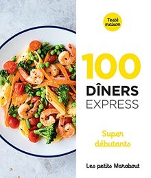 100 dîners express : super débutants