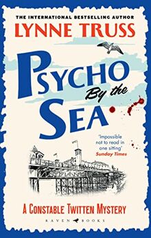 Psycho by the Sea: The new murder mystery in the prize-winning Constable Twitten series (A Constable Twitten Mystery)