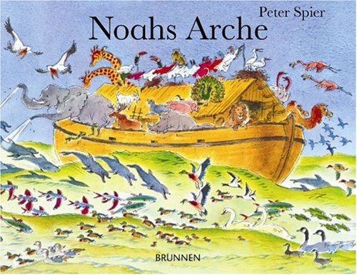 Noahs Arche: Ein Bilderbuch für Kinder und Erwachsene von Peter Spier