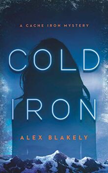 Cold Iron: A CACHE IRON MYSTERY
