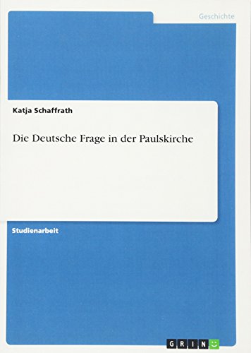 Die Deutsche Frage in der Paulskirche