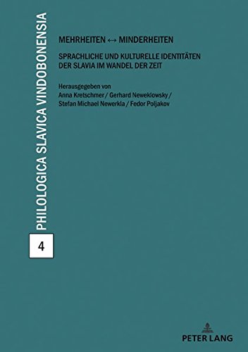 Mehrheiten – Minderheiten: Sprachliche und kulturelle Identitäten der Slavia im Wandel der Zeit (Philologica Slavica Vindobonensia, Band 4)