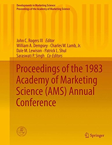 Proceedings of the 1983 Academy of Marketing Science (AMS) Annual Conference (Developments in Marketing Science: Proceedings of the Academy of Marketing Science)
