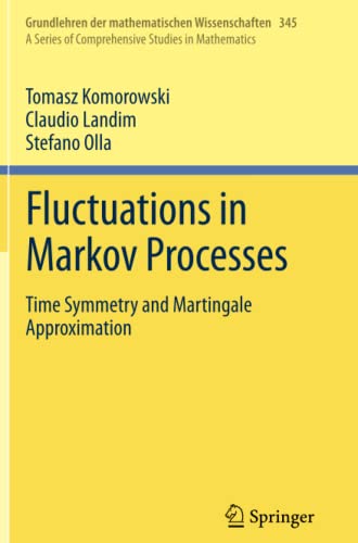 Fluctuations in Markov Processes: Time Symmetry and Martingale Approximation (Grundlehren der mathematischen Wissenschaften, Band 345)
