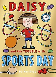 Daisy and the Trouble with Sports Day (Daisy Fiction)