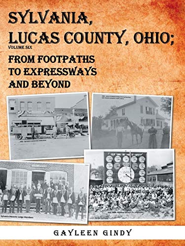 Sylvania, Lucas County, Ohio;: From Footpaths to Expressways and Beyond Volume Six