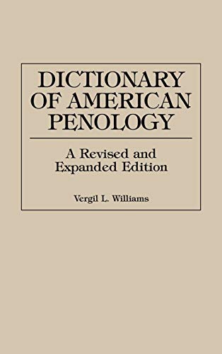 Dictionary of American Penology: A Revised and Expanded Edition