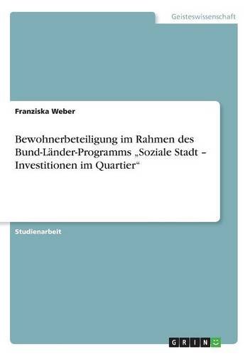 Bewohnerbeteiligung im Rahmen des Bund-Länder-Programms Soziale Stadt - Investitionen im Quartier