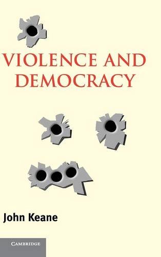 Violence and Democracy (Contemporary Political Theory)