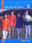 Gib mir die Hand - Ethik: Schülerbuch 5: Ethik 5 für die Hauptschule Ausgabe Bayern