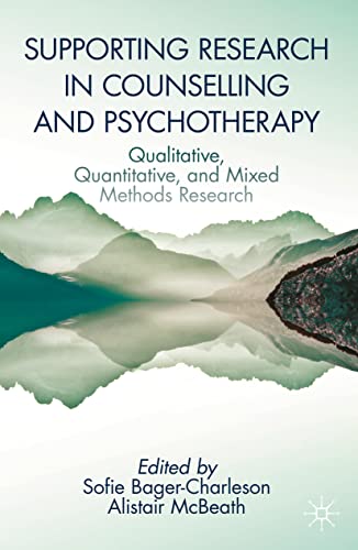 Supporting Research in Counselling and Psychotherapy: Qualitative, Quantitative, and Mixed Methods Research
