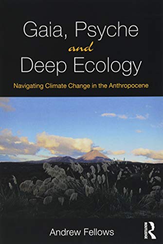 Andrew Fellows Gaia, Psyche And Deep Ecology
