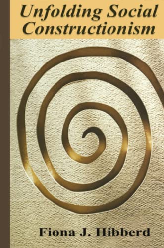 Unfolding Social Constructionism (History and Philosophy of Psychology)