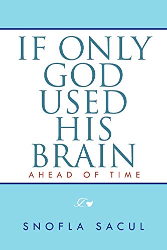 If Only God Used His Brain: Ahead of Time