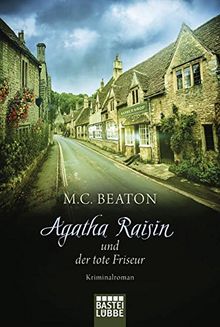 Agatha Raisin und der tote Friseur: Kriminalroman (Agatha Raisin Mysteries, Band 8)