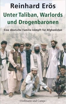 Unter Taliban, Warlords und Drogenbaronen: Eine deutsche Familie kämpft für Afghanistan