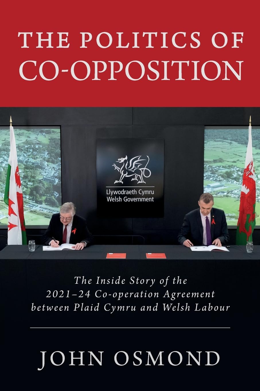 The Politics of Co-Opposition: The Inside Story of the 2021-24 Co-operation Agreement Between Plaid Cymru and Welsh Labour