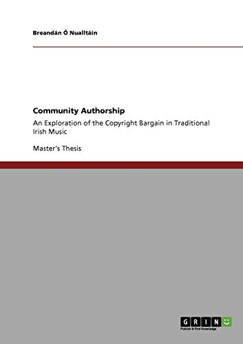 Community Authorship: An Exploration of the Copyright Bargain in Traditional Irish Music