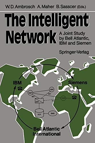 The Intelligent Network: A Joint Study by Bell Atlantic, IBM and Siemens