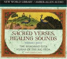 Sacred Verses, Healing Sounds, Volumes I and II: The Bhagavad Gita, Hymns of the Rig Veda (Chopra, Deepak)