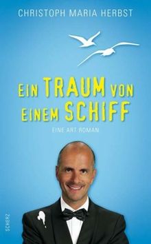 Ein Traum von einem Schiff: Eine Art Roman