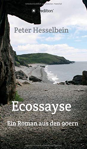 Ecossayse: Ein Roman aus den 90ern