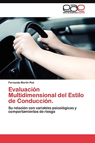 Evaluación Multidimensional del Estilo de Conducción.: Su relación con variables psicológicas y comportamientos de riesgo