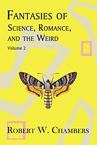 Fantasies of Science, Romance, and the Weird: Volume 2