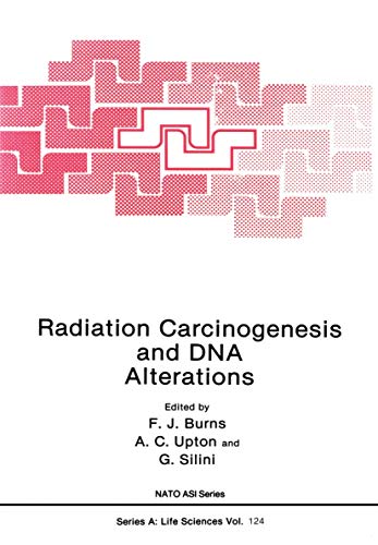 Radiation Carcinogenesis and Dna Alterations (Nato Science Series A: (Closed)) (NATO Science Series A:, 124, Band 124)