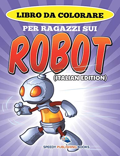 Libro Da Colorare Per Ragazzi Sui Robot