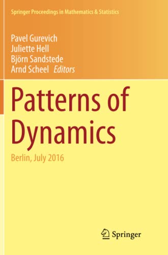Patterns of Dynamics: Berlin, July 2016 (Springer Proceedings in Mathematics & Statistics, Band 205)