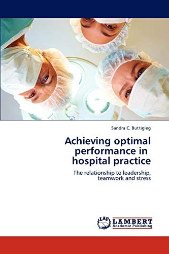 Achieving optimal performance in hospital practice: The relationship to leadership, teamwork and stress