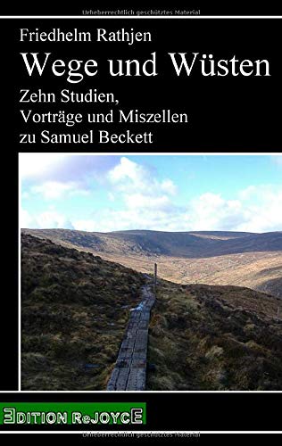 Wege und Wüsten: Zehn Studien, Vorträge und Miszellen zu Samuel Beckett (rejoyce pocket)