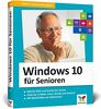 Windows 10 für Senioren: Der Lernkurs für Späteinsteiger – extra große Schrift und viele Merkhilfen. Neuauflage inkl. April 2018 Update