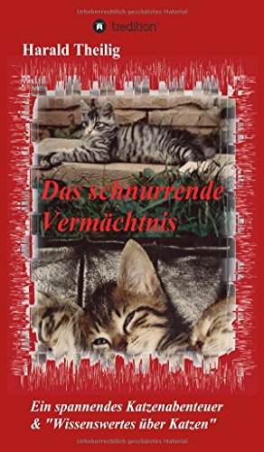 Das schnurrende Vermächtnis: Ein spannendes Katzenabenteuer & Wissenswertes über Katzen