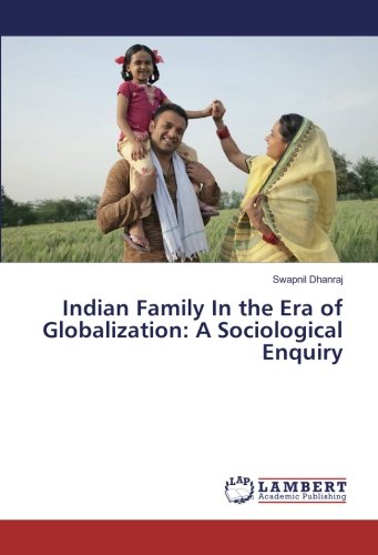 Indian Family In the Era of Globalization: A Sociological Enquiry